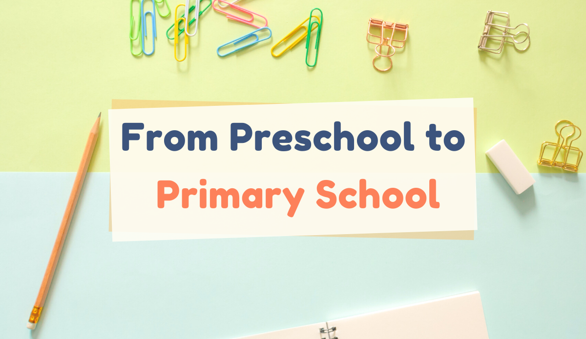Preschool to Primary School