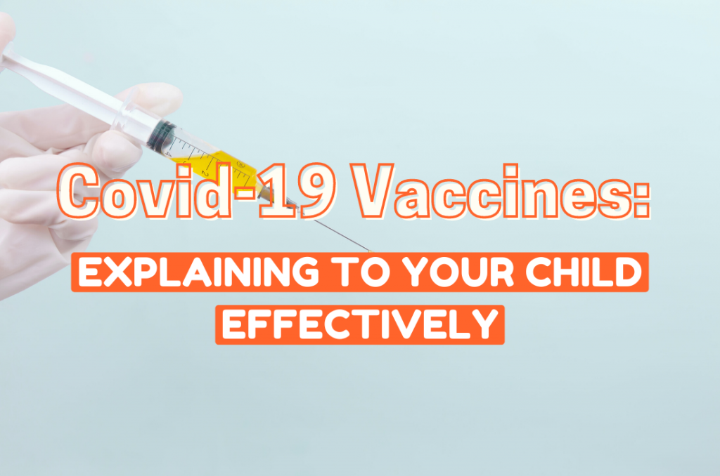 Covid-19 Vaccines: How To Your Child Effectively