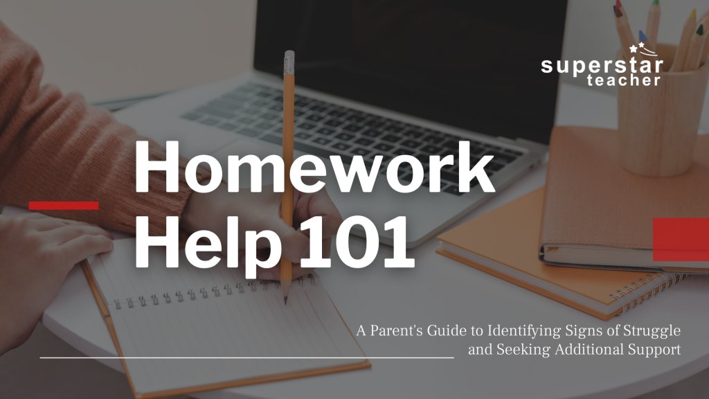 Homework Help 101: A Parent's Guide to Identifying Signs of Struggle and Seeking Additional Support