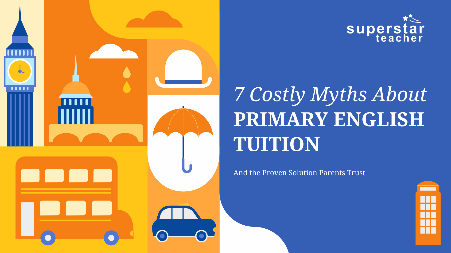 Uncover 7 costly myths about primary English tuition in Singapore—and why more parents are switching to Superstar Teacher’s breakthrough online method.